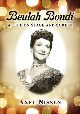 Beulah Bondi: Una vida en el escenario y en la pantalla - Beulah Bondi: A Life on Stage and Screen