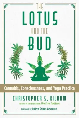 El loto y el cogollo: Cannabis, Conciencia y Práctica del Yoga - The Lotus and the Bud: Cannabis, Consciousness, and Yoga Practice