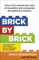 Ladrillo a ladrillo: cómo LEGO reescribió las reglas de la innovación y conquistó la industria mundial del juguete - Brick by Brick - How LEGO Rewrote the Rules of Innovation and Conquered the Global Toy Industry