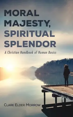 Majestad moral, esplendor espiritual - Moral Majesty, Spiritual Splendor