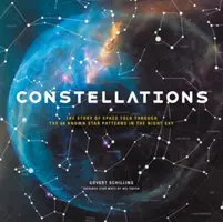 Constelaciones: La historia del espacio contada a través de los 88 patrones estelares conocidos del cielo nocturno - Constellations: The Story of Space Told Through the 88 Known Star Patterns in the Night Sky