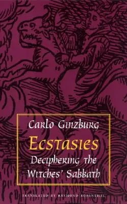 Éxtasis: Descifrando el Sabbat de las Brujas - Ecstasies: Deciphering the Witches' Sabbath