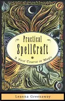 Hechicería Práctica: Un primer curso de magia - Practical Spellcraft: A First Course in Magic