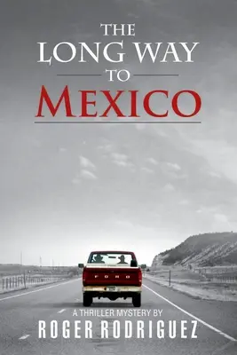 El Largo Camino A Mexico - The Long Way to Mexico