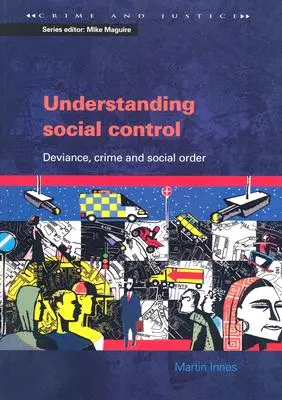 Comprender el control social: Desviación, delincuencia y orden social - Understanding Social Control: Deviance, Crime and Social Order