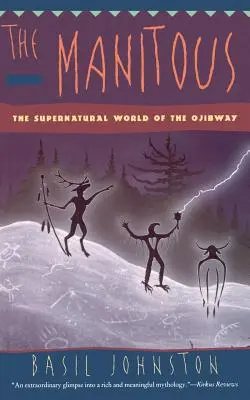 Los Manitous: el mundo sobrenatural de los ojibway - The Manitous: Supernatural World of the Ojibway, the