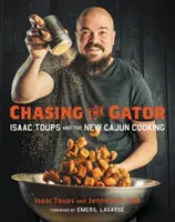 Persiguiendo al caimán: Isaac Toups y la nueva cocina cajún - Chasing the Gator: Isaac Toups and the New Cajun Cooking