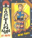 Traction Man Is Here