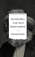 Releer a Marx en la era del capitalismo digital - Rereading Marx in the Age of Digital Capitalism