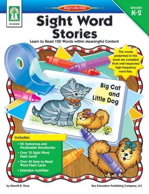 Sight Word Stories, Grados K - 2: Aprenda a leer 120 palabras dentro de un contenido significativo - Sight Word Stories, Grades K - 2: Learn to Read 120 Words Within Meaningful Content