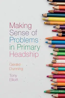 Cómo entender los problemas de la jefatura primaria - Making Sense of Problems in Primary Headship