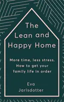 Lean and Happy Home - Más tiempo, menos estrés. Cómo poner orden en su vida familiar - Lean and Happy Home - More time, less stress. How to get your family life in order