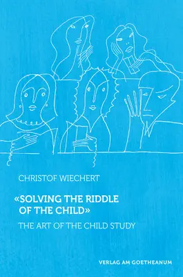 Resolviendo el enigma del niño: El arte de estudiar al niño - Solving the Riddle of the Child: The Art of Child Study