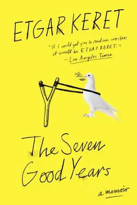 Los siete buenos años: A Memoir - The Seven Good Years: A Memoir