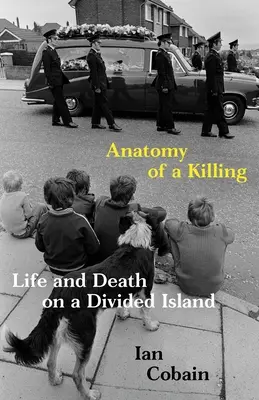 Anatomía de un asesinato: Vida y muerte en una isla dividida - Anatomy of a Killing: Life and Death on a Divided Island