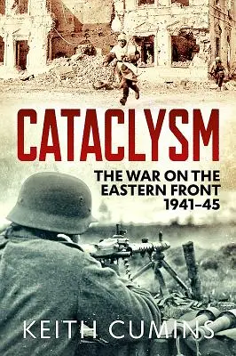 Cataclismo: La guerra en el frente oriental, 1941-45 - Cataclysm: The War on the Eastern Front, 1941-45