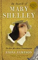 En busca de Mary Shelley: La escritora de Frankenstein - In Search of Mary Shelley: The Girl Who Wrote Frankenstein