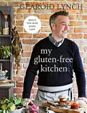 Mi cocina sin gluten - Comidas fáciles que echas de menos - My Gluten-free Kitchen - Meals You Miss Made Easy