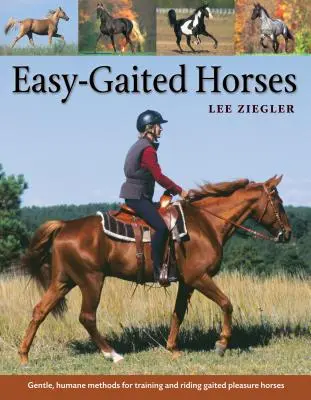 Easy-Gaited Horses: Métodos suaves y humanos para entrenar y montar caballos de placer con doma - Easy-Gaited Horses: Gentle, Humane Methods for Training and Riding Gaited Pleasure Horses