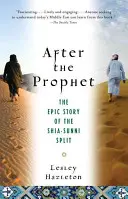 Después del Profeta: La épica historia de la división chií-suní en el Islam - After the Prophet: The Epic Story of the Shia-Sunni Split in Islam