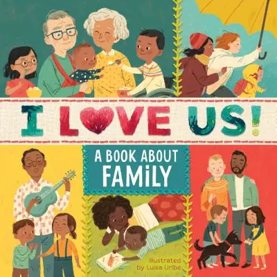 Nos quiero: Un libro sobre la familia - I Love Us: A Book about Family