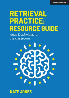 Práctica de recuperación: Guía de recursos Ideas y actividades para el aula - Retrieval Practice: Resource Guide Ideas & Activities for the Classroom