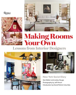 Cómo hacer tuyas las habitaciones: lecciones de los diseñadores de interiores - Making Rooms Your Own: Lessons from Interior Designers