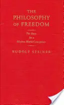 La Filosofía de la Libertad: La base para una concepción moderna del mundo (Cw 4) - The Philosophy of Freedom: The Basis for a Modern World Conception (Cw 4)