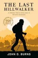 El último caminante: Una mirada de reojo a cuarenta años en las montañas británicas - The Last Hillwalker: A sideways look at forty years in Britain's mountains