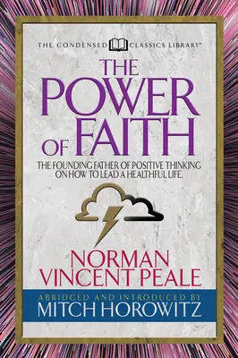 El Poder de la Fe (Clásicos Condensados): El Padre Fundador del Pensamiento Positivo Sobre Cómo Llevar una Vida Saludable - The Power of Faith (Condensed Classics): The Founding Father of Positive Thinking on How to Lead a Healthful Life