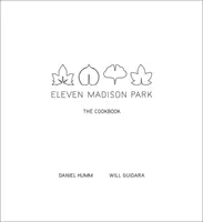 Eleven Madison Park: El libro de cocina - Eleven Madison Park: The Cookbook