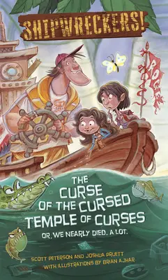 Náufragos: La Maldición del Templo Maldito de las Maldiciones o Casi Morimos. Mucho. - Shipwreckers: The Curse of the Cursed Temple of Curses or We Nearly Died. a Lot.