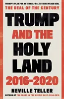 Trump y Tierra Santa: 2016-2020: El acuerdo del siglo - Trump and the Holy Land: 2016-2020: The Deal of the Century
