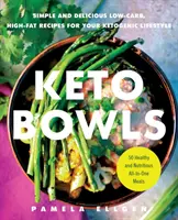 Keto Bowls: Recetas sencillas y deliciosas bajas en carbohidratos y ricas en grasas para tu estilo de vida cetogénico - Keto Bowls: Simple and Delicious Low-Carb, High-Fat Recipes for Your Ketogenic Lifestyle