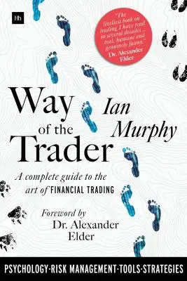 Way of the Trader: Guía completa del arte de las operaciones financieras - Way of the Trader: A Complete Guide to the Art of Financial Trading