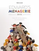 La colección de Edward: Birds: Más de 40 Patrones de Juguetes Suaves para Pájaros de Crochet - Edward's Menagerie: Birds: Over 40 Soft Toy Patterns for Crochet Birds