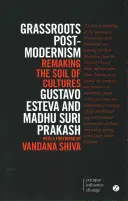 Postmodernismo de base: Rehacer el suelo de las culturas - Grassroots Post-Modernism: Remaking the Soil of Cultures