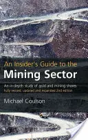 Guía del sector minero: Un estudio en profundidad del oro y las acciones mineras - An Insider's Guide to the Mining Sector: An In-Depth Study of Gold and Mining Shares