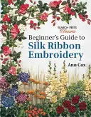 Guía del bordado de cintas de seda para principiantes - Beginner's Guide to Silk Ribbon Embroidery