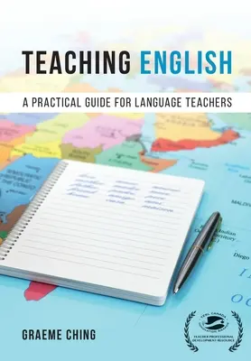 Enseñanza del inglés - Guía práctica para profesores de idiomas - Teaching English - A Practical Guide for Language Teachers