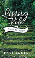 Vivir la vida: Poemas para vivir - Living Life: Poems to Live By