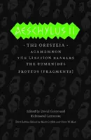 Esquilo II: La Oresteia/Agamenón/Las portadoras de libaciones/Las Euménides/Proteo (Fragmentos) - Aeschylus II: The Oresteia/Agamemnon/The Libation Bearers/The Eumenides/Proteus (Fragments)