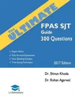 La Guía Definitiva FPAS SJT: 300 Preguntas de Práctica: Consejos de expertos, explicaciones detalladas, estrategias para mejorar la puntuación, técnicas para ahorrar tiempo, etc. - The Ultimate FPAS SJT Guide: 300 Practice Questions: Expert Advice, Fully Worked Explanations, Score Boosting Strategies, Time Saving Techniques, U