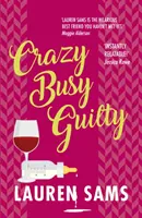 Crazy Busy Guilty: Historia perversamente divertida de las pruebas y tribulaciones de la maternidad - Crazy Busy Guilty: Wickedly Funny Story of the Trials and Tribulations of Motherhood