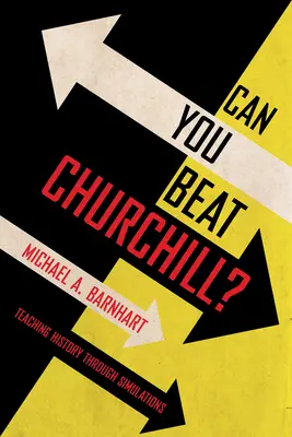 ¿Puedes vencer a Churchill? Enseñanza de la historia mediante simulaciones - Can You Beat Churchill?: Teaching History Through Simulations