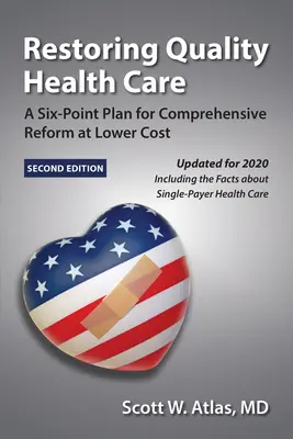 Restauración de una asistencia sanitaria de calidad: Un plan de seis puntos para una reforma integral a menor coste - Restoring Quality Health Care: A Six-Point Plan for Comprehensive Reform at Lower Cost