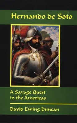 Hernando de Soto: Una búsqueda salvaje en las Américas - Hernando de Soto: A Savage Quest in the Americas