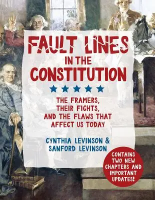 Fault Lines in the Constitution: Los Forjadores, sus luchas y los defectos que nos afectan hoy en día - Fault Lines in the Constitution: The Framers, Their Fights, and the Flaws That Affect Us Today