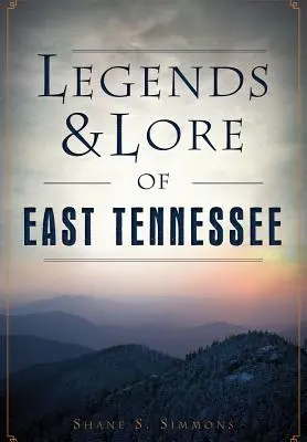 Leyendas y tradiciones del este de Tennessee - Legends & Lore of East Tennessee