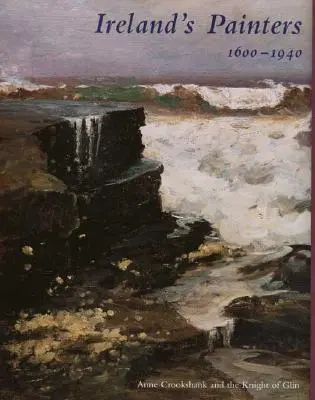 Pintores irlandeses, 1600-1940 - Ireland's Painters, 1600-1940